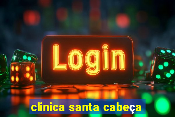 clinica santa cabeça