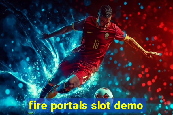 fire portals slot demo