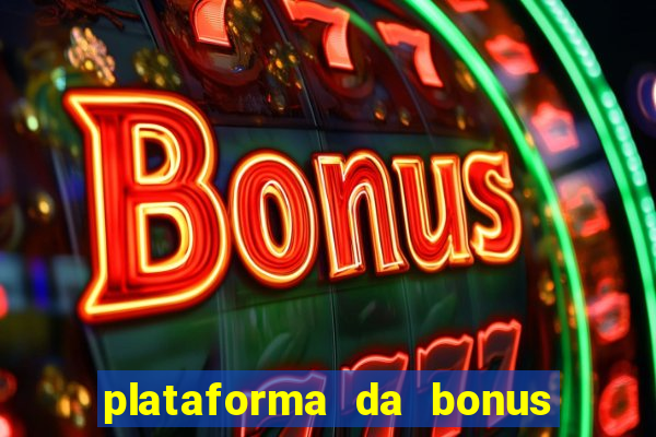 plataforma da bonus no cadastro