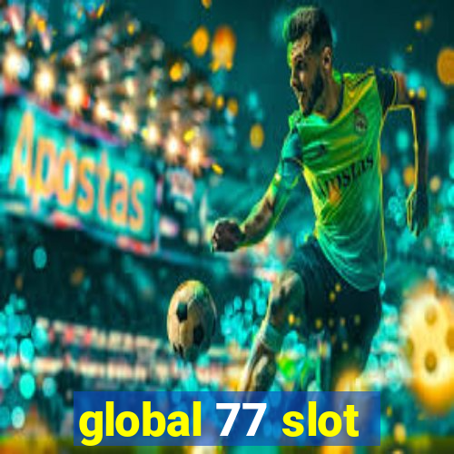 global 77 slot