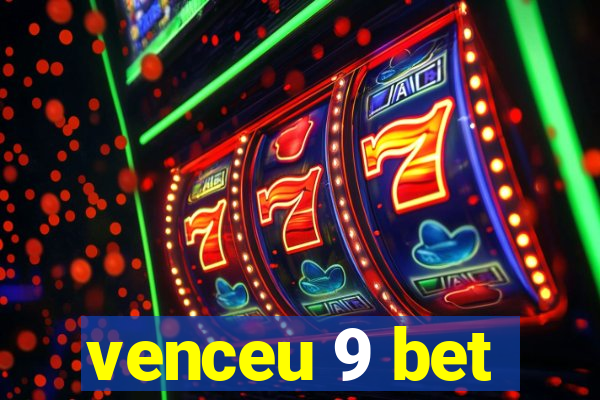 venceu 9 bet