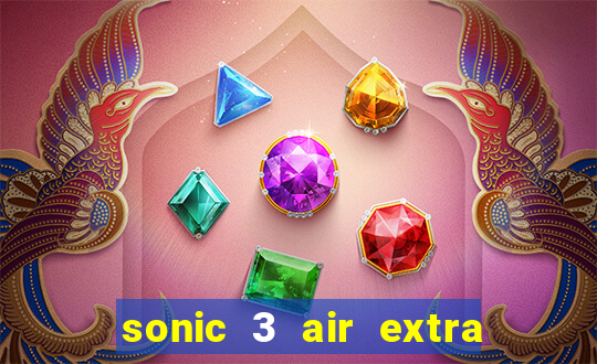 sonic 3 air extra slot ray