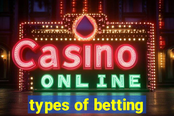 types of betting