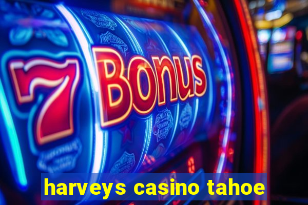 harveys casino tahoe