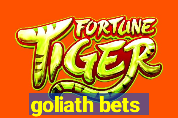 goliath bets