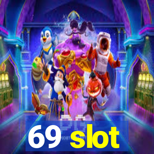 69 slot