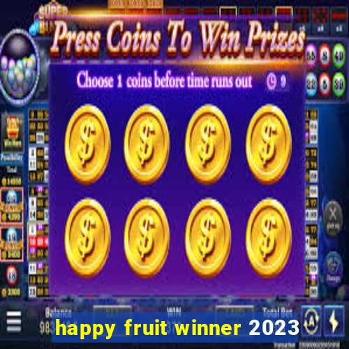 happy fruit winner 2023