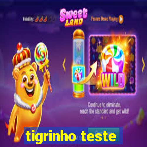 tigrinho teste