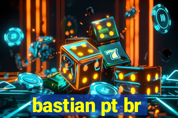 bastian pt br