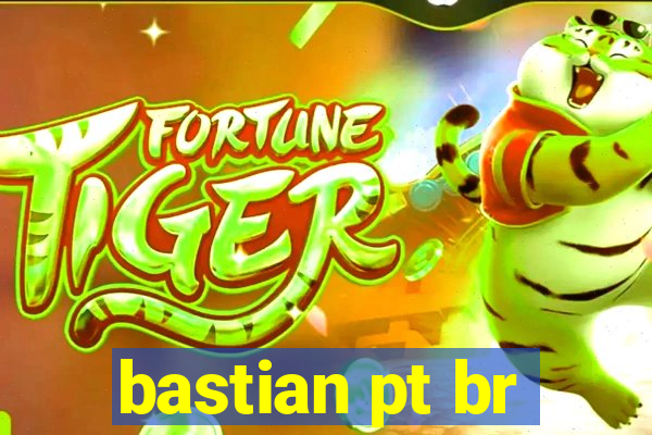 bastian pt br