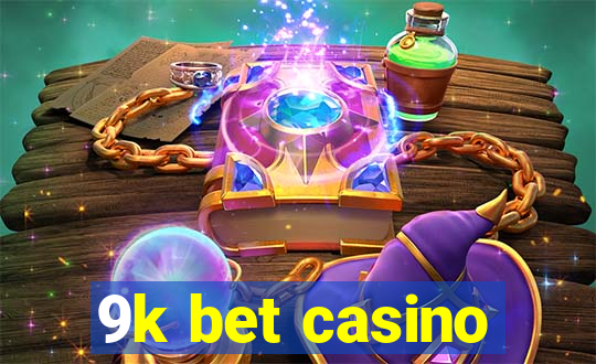 9k bet casino