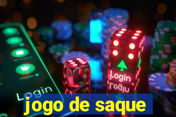 jogo de saque