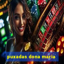 puxadas dona maria