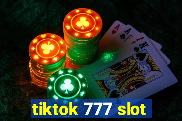 tiktok 777 slot