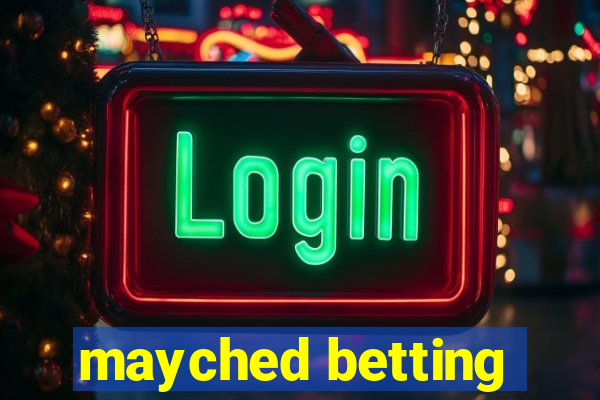 mayched betting