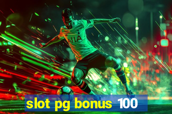 slot pg bonus 100