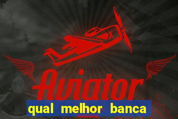 qual melhor banca para jogar fortune tiger