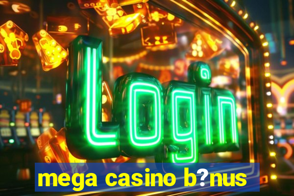 mega casino b?nus