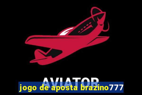 jogo de aposta brazino777