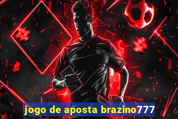 jogo de aposta brazino777