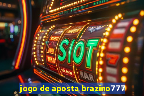 jogo de aposta brazino777