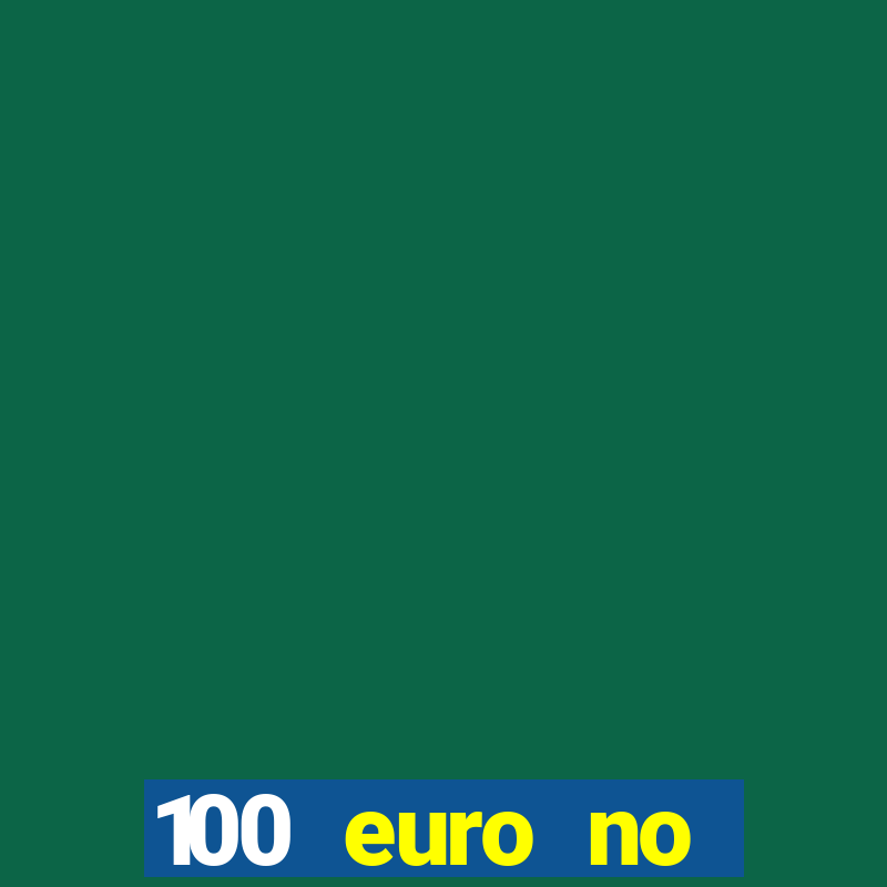 100 euro no deposit casino bonus