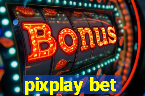 pixplay bet