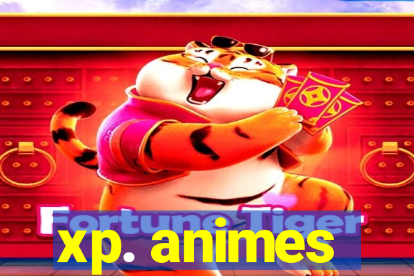 xp. animes