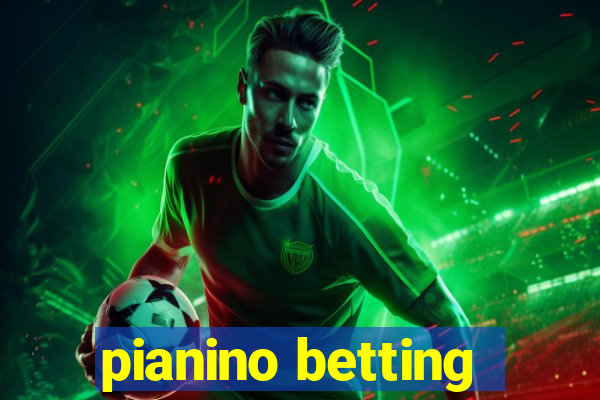 pianino betting