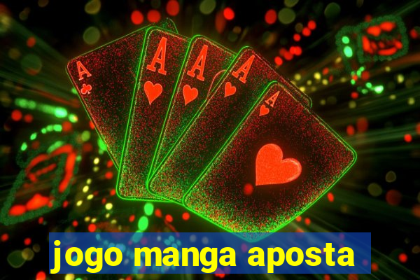 jogo manga aposta