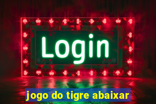 jogo do tigre abaixar