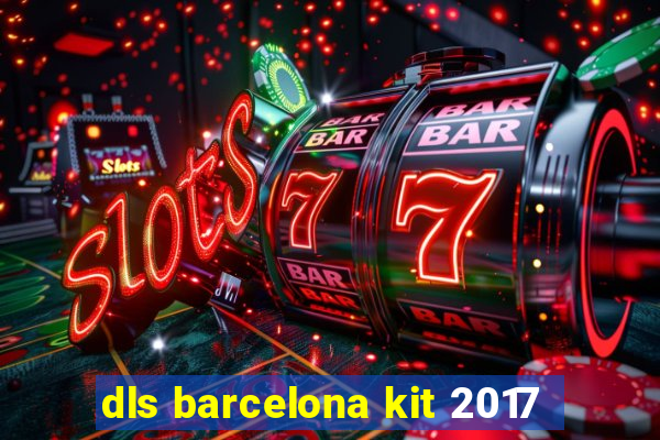 dls barcelona kit 2017