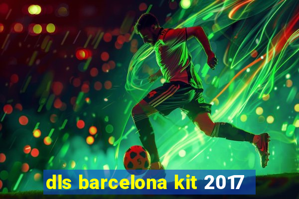 dls barcelona kit 2017