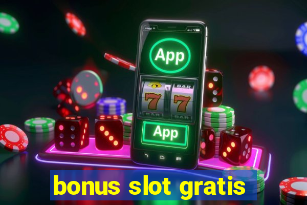 bonus slot gratis