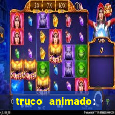 truco animado: truco online