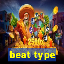 beat type