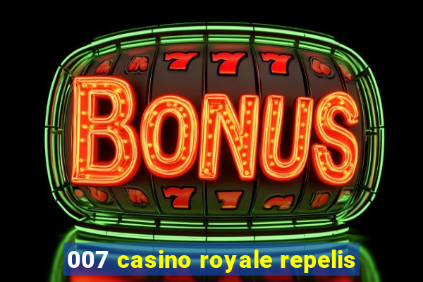 007 casino royale repelis