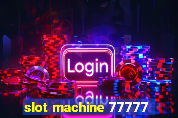 slot machine 77777