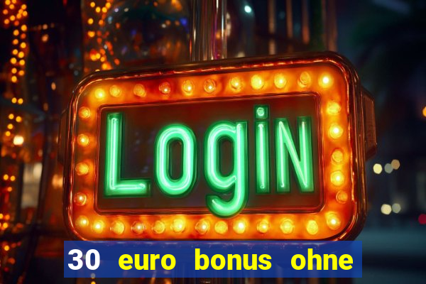 30 euro bonus ohne einzahlung casino 2022