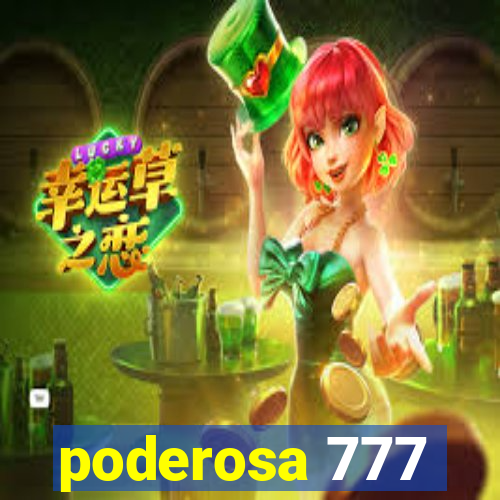 poderosa 777