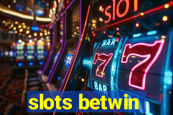 slots betwin