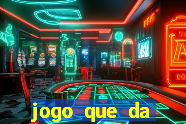 jogo que da dinheiro no cadastro