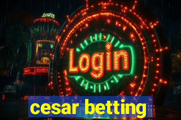 cesar betting