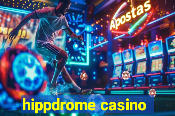 hippdrome casino