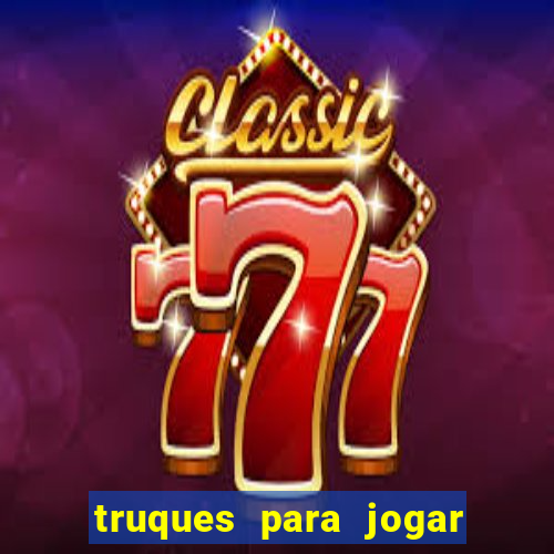 truques para jogar fortune tiger