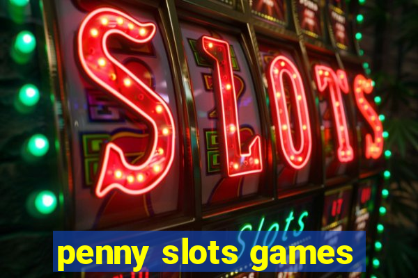 penny slots games