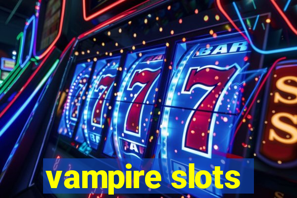 vampire slots