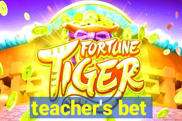 teacher's bet