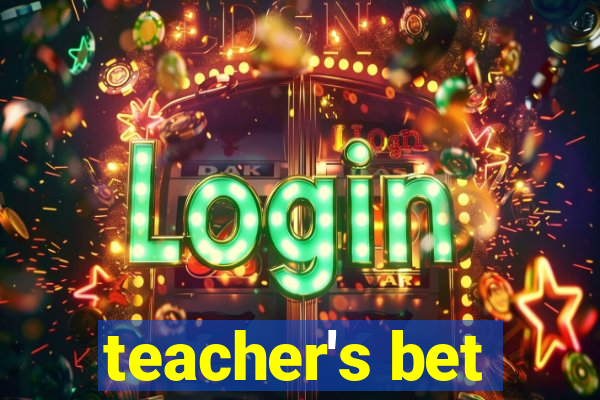 teacher's bet