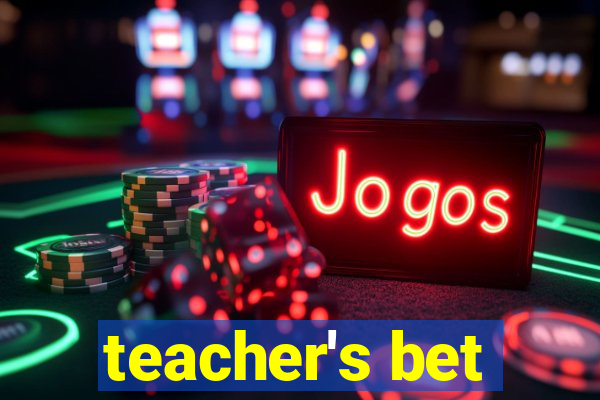 teacher's bet